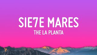 The La Planta - Sie7e Mares (Letra/Lyrics)