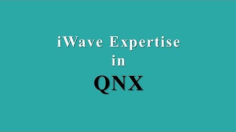 iWave Expertise in QNX