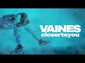 Vaines - closertoyou (Visual)