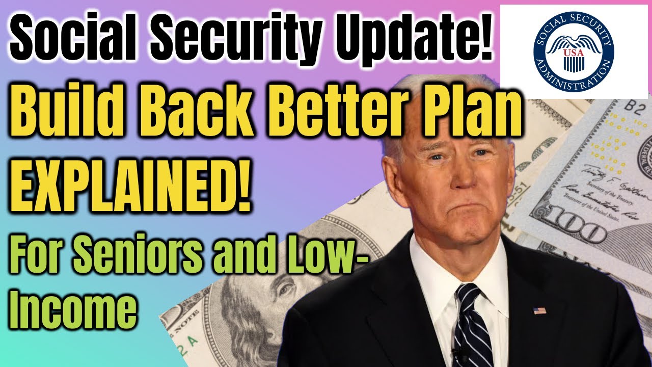 Social Security Update! | Build Back Better Plan EXPLAINED for Seniors and Low Income