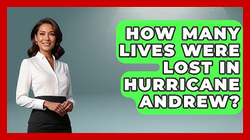 How Many Lives Were Lost In Hurricane Andrew? - Weather Watchdog