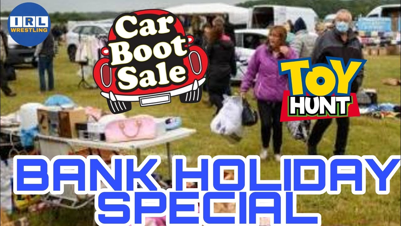 Bank holiday Car boot sale toy hunt special YouTube