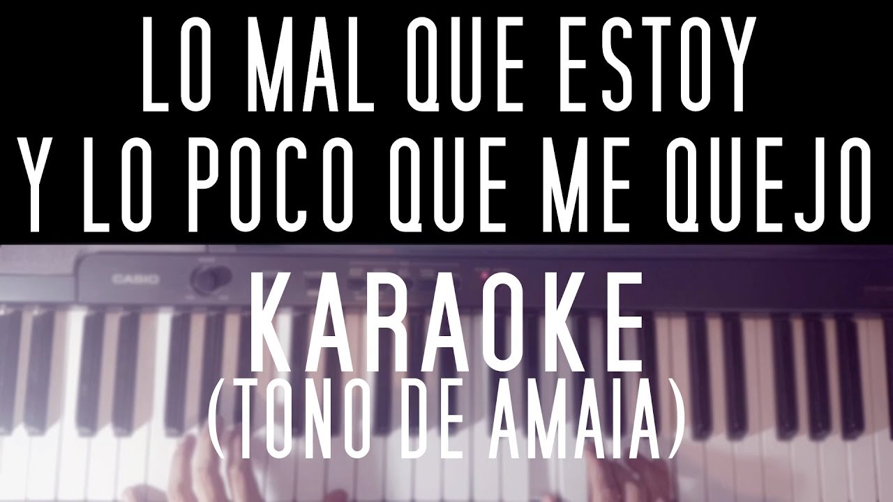 KARAOKE: LO MAL QUE ESTOY Y LO POCO QUE ME QUEJO (tono de Amaia) | Daniel Cazacu