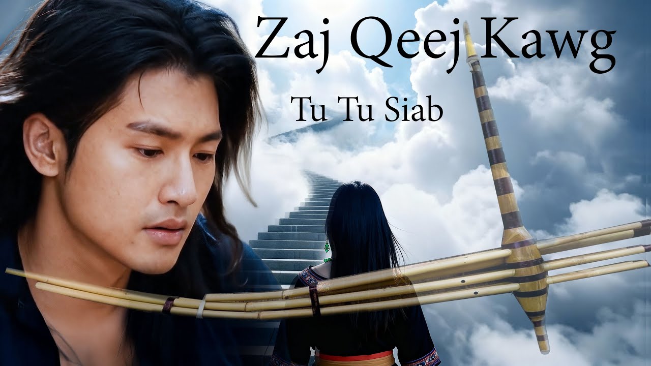 Zaj Qeej Kawg - Tu siab Heev - Qeej Poob Teb Chaws