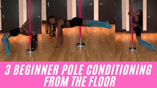 3 Beginner POLE CONDITIONING exercises from the floor