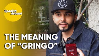 Why Mexicans call Americans gringos Street Spanish 30