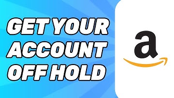 How to Get Your Amazon Account off Hold 2025