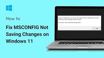 How To Fix MSCONFIG Not Saving Changes on Windows 11