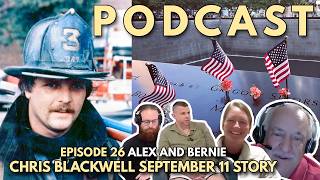 Chris Blackwell - Sept 11 Hero - Alex And Bernie Tell All - Alan Lewis RAW - EP 26