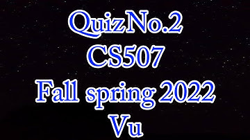 Quiz no.2 CS507 fall spring 2022||Exams Solutions Finder(Master Ghulam Abbas)