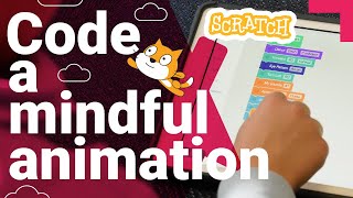 Code a mindful animation in Scratch | Digital Making at Home