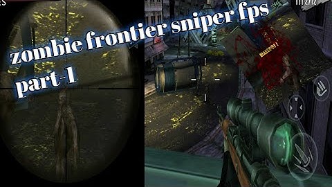 zombie frontier 3 sniper fps part -1