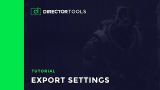 DT Tutorial: Export Settings
