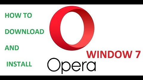 How To Download and Install Opera Browser On Window 7