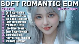 SOFT MELODIC EDM || OUR HAPPY ENDING || NEW SONG PLAYLIST 2026 screenshot 4