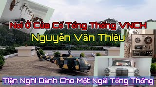 Nơi Ở Của Cố Tổng Thống VNCH Nguyễn Văn Thiệu