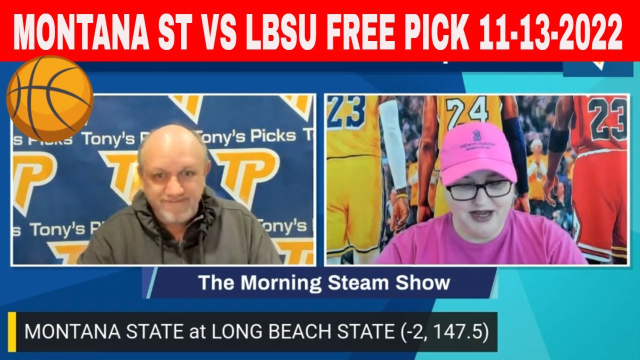 Montana st vs lbsu 11 13 2022 free ncaab picks and predictions on