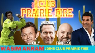 Pakistani great Wasim Akram talks World Cup Semi Finals on Club Prairie Fire with Gilly & Vaughany