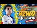 THE BEST OF H2WO FROM MPL SEASON 6 "SUPER ROOKIE"