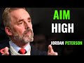 "Aim for the Highest Possible Aim | Jordan Peterson’s Most Powerful Life Lesson
