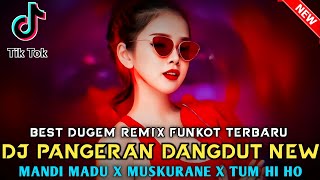 BEST DUGEM FUNKOT 🎼 DJ PANGERAN DANGDUT X MANDI MADU & MUSKURANE || DJ FULL BASS TERBARU || 2023