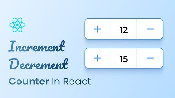Creating Increment Decrement Counter Button in React | Quantity Selector Button in React