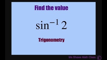 Find the value of sin^(-1) (2), arcsin (2). Inverse Trig Function