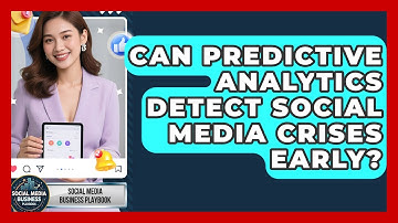 Can Predictive Analytics Detect Social Media Crises Early? - Social Media Business Playbook