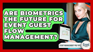Are Biometrics The Future For Event Guest Flow Management? - Event Management Pro Tips