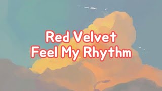 Red Velvet (레드벨벳) - Feel My Rhythm 《Easy Lyrics》