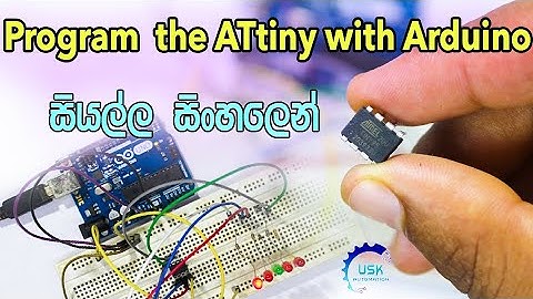 Programming an ATtiny85/45   with an Arduino   #Burn_Bootloader #Sinhala #ISP  #Arduino #ATtiny