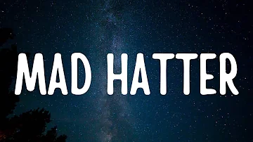 Mad Hatter - Melanie Martinez - Lyrics