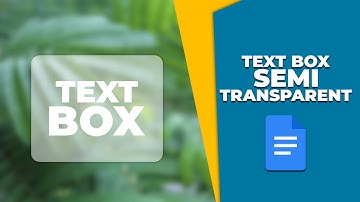 How to make a text box semitransparent in Google Docs