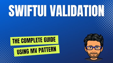 The Complete Guide to Validation in SwiftUI Using MV Pattern