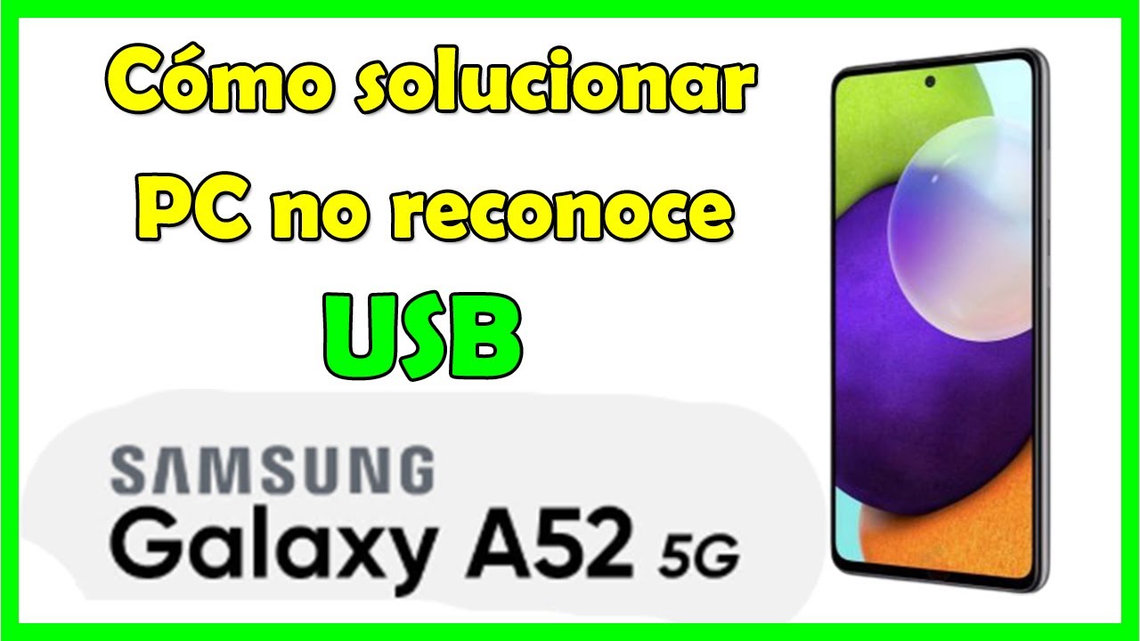 Mi Pc No Reconoce Mi Movil Samsung