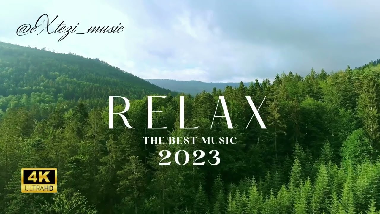Релакс музика\найкраща музика\Новинка2023\Relax music, the best