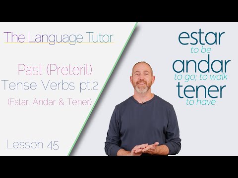 Past Tense Verbs Pt.2 (Estar, Andar & Tener) | The Language Tutor *Lesson 45*