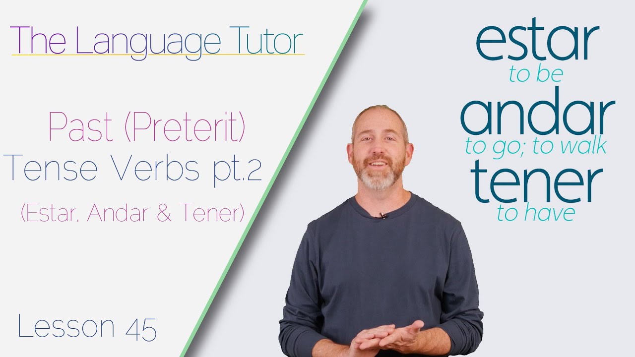 past-tense-verbs-pt-2-estar-andar-tener-the-language-tutor-lesson-45-youtube