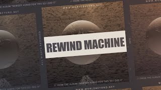 World Beyond - REWIND MACHINE