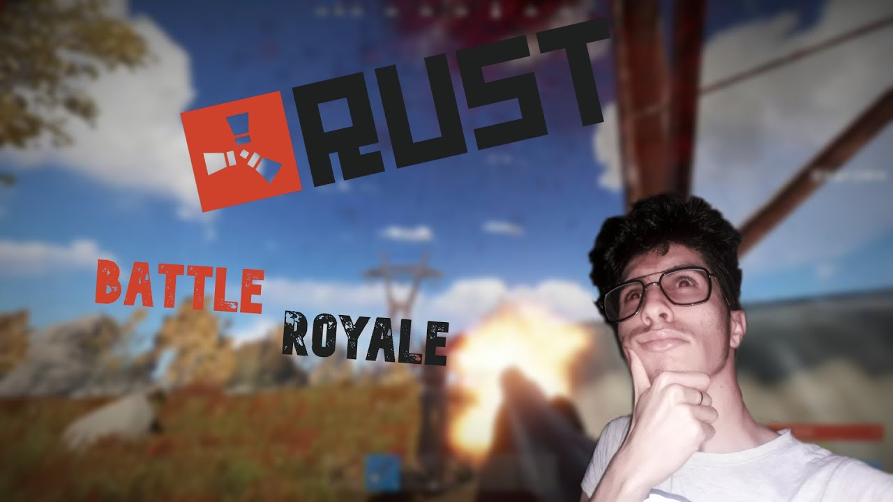 RUST BATTLE ROYALE ??!!