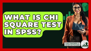 What Is Chi Square Test In SPSS? - The Friendly Statistician
