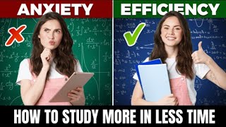 How to Study More in Less Time | From Anxiety to Efficiency