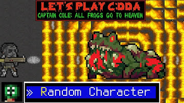 Cataclysm DDA - Random Character Start - Captain Cole: All Frogs Go To Heaven