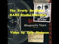 Everly Brothers VERY RARE OUTTAKES- (Till) I Kissed You