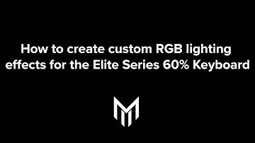 How to create custom RGB lighting effects for the Elite Series 60% Keyboard