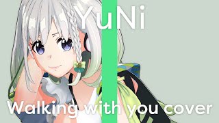 Walking With You Covered By Yuni Novelbright Youtube