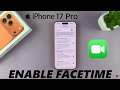 How To Enable FaceTime On iPhone 17 / 17 Pro