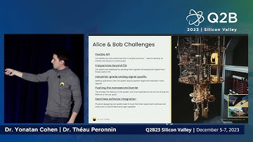 Q2B23 SV | Pushing the Boundaries of Quantum Computing | Dr. Yonatan Cohen & Dr. Théau Peronnin