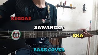 Bass COVER || SAWANGEN - Reggae SKA Version || (bassist pemula)
