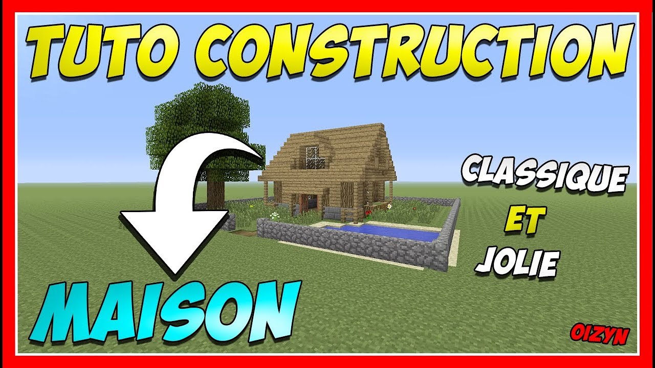 [TUTORIEL MINECRAFT] CONSTRUIRE UNE MAISON CLASSIQUE ET JOLIE - YouTube
